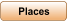 Places
