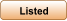 Listed