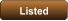 Listed